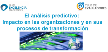 El análisis predictivo. Impacto en las organizaciones y en sus procesos de transformación