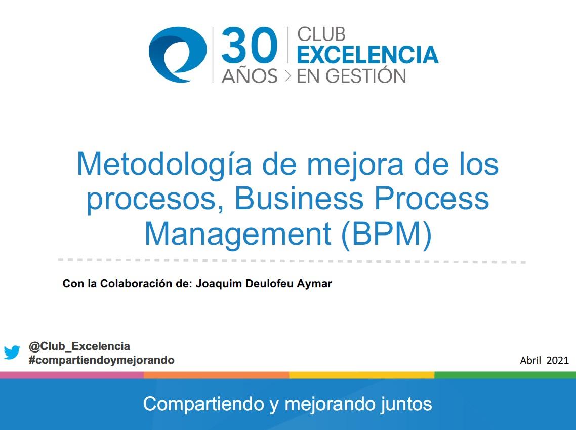 Presentación - Webinar: Metodología de mejora de los procesos, Business Process management (BPM)